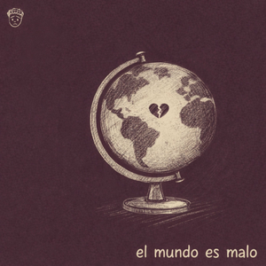 el mundo es malo