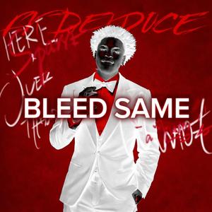 Bleed Same