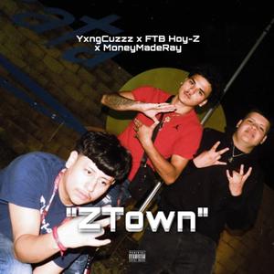 ZTown (feat. YxngCuzzz & FTB Hoy-Z)