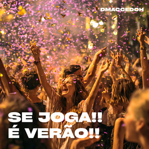 SE JOGA!! É VERÃO!!