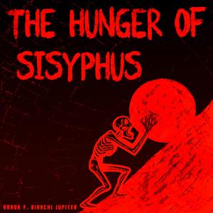 The Hunger Of Sisyphus (feat. Lenoax)