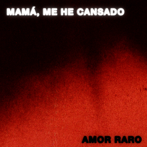 Mamá, me he cansado