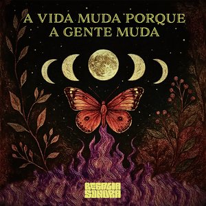 A Vida Muda Porque A Gente Muda