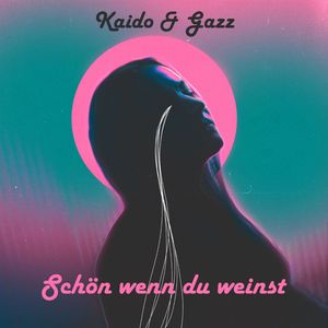 Schön wenn du weinst