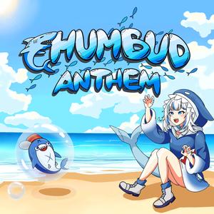 Chumbud Anthem