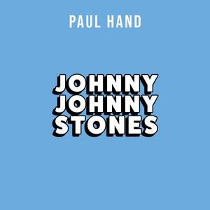 Johnny Johnny Stones