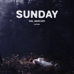 Sunday (Slowed)