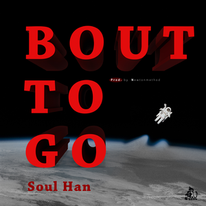 Bout To Go (Freestyle)