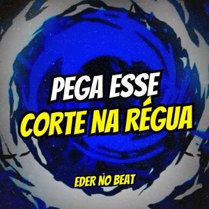 Pega Esse Corte na Régua