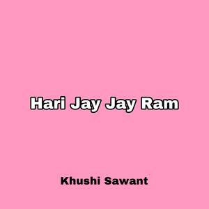 Hari Jay Jay Ram