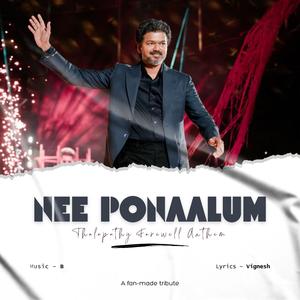 Nee Ponaalum - Thalapathy Farewell Anthem