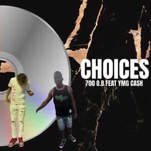 Choices (feat. YMG Cash)