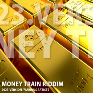 MONEY TRAIN RIDDIM (2023 Version)