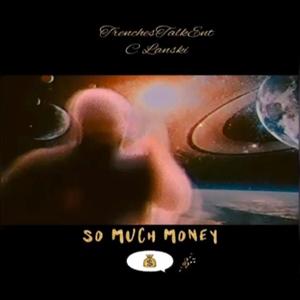 So Much Money (feat. C Lanski)