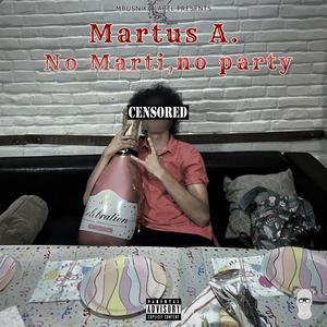 No Marti No Party (feat. Martus A.)