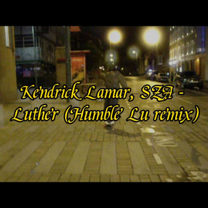 Luther (Humble Lu Remix)