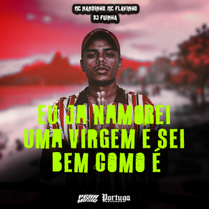 Eu Já Namorei uma Virgem Sei Bem Como É