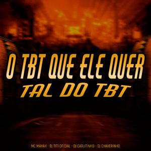 O Tbt Que Ele Quer - Tal Do Tbt