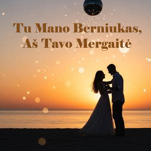 Tu Mano Berniukas, Aš Tavo Mergaitė