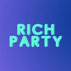 RICH PARTY