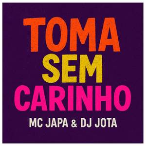 Toma Sem Carinho