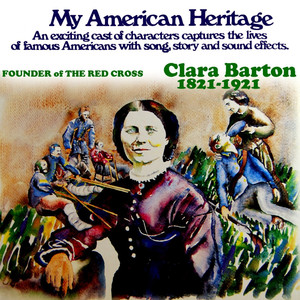 My World Of American Heritage: Clara Barton, Founder Of The Red Cross, Pt. 1