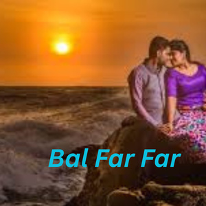 Bal Far Far