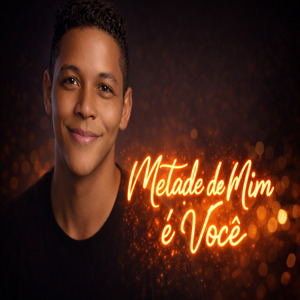 Metade de Mim é Você