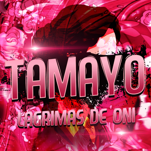 Tamayo: Lágrimas de Oni