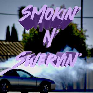 Smokin' N' Swervin'