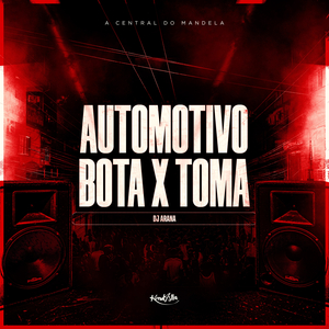 Automotivo Bota x Toma