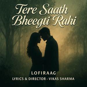 Tere Saath Bheegti Rahi