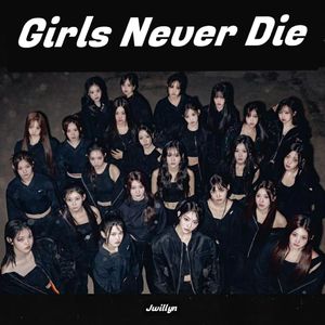 Girls Never Die（翻自 tripleS）