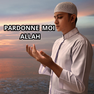Pardonne moi Allah