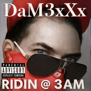 Ridin at 3AM