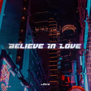 Believe In Love