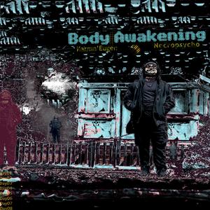 Body Awakening (feat. necropsycho)