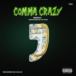 Comma Crazy (feat. King Kay)
