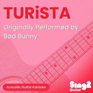 TURiSTA (Originally Performed by Bad Bunny) (Acoustic Guitar Karaoke)