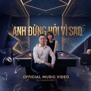 Anh Đừng Hỏi Vì Sao