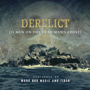 Derelict (15 Men on the Dead Man‘s Chest)