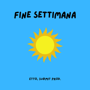 Fine Settimana (feat. Submit prod.)