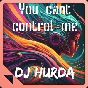 You Can't Control Me