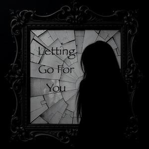 Letting Go For You