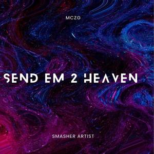 Send Em To Heaven (feat. Smasher Artist)
