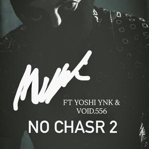 No CHASR 2 (feat. Void.556 & YoshiYNK)