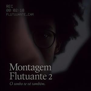 Montagem Flutuante (Slowed)