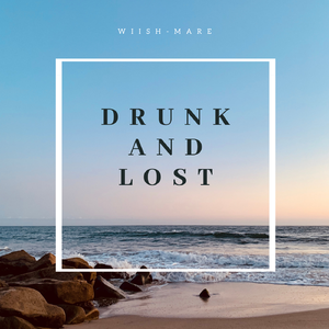Drunk and Lost