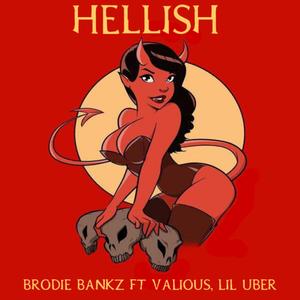 Hellish (feat. Valious & Lil Uber)