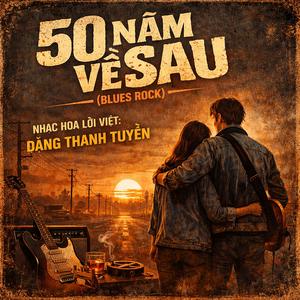 50 Năm Về Sau (Blues Rock)